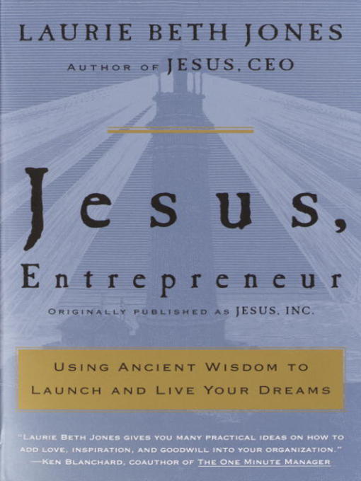 Title details for Jesus, Entrepreneur by Laurie Beth Jones - Available